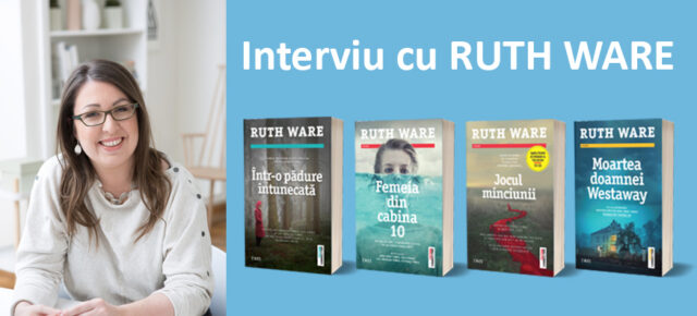 Ruth Ware, de la thriller junkie la cea mai bună autoare britanică de crime & mystery