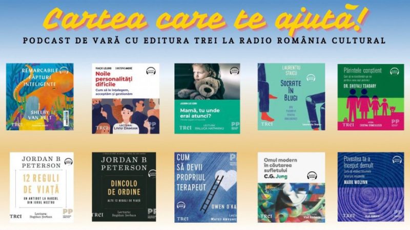 ”Cartea care te ajută! Podcast de vară cu Editura Trei” la Radio România Cultural