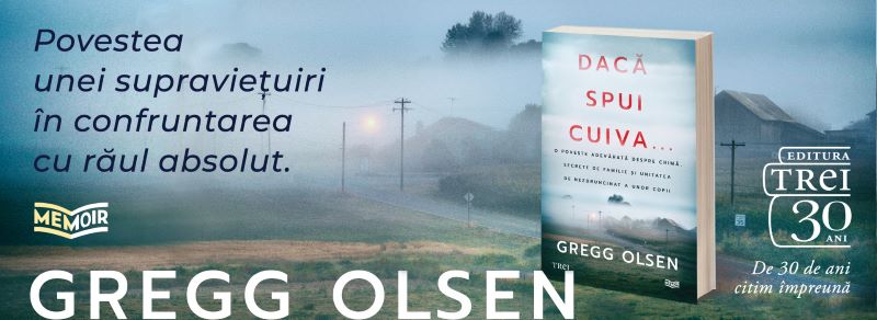 Dacă spui cuiva … de Gregg Olsen, povestea adevărată a seriei de crime care a cutremurat America